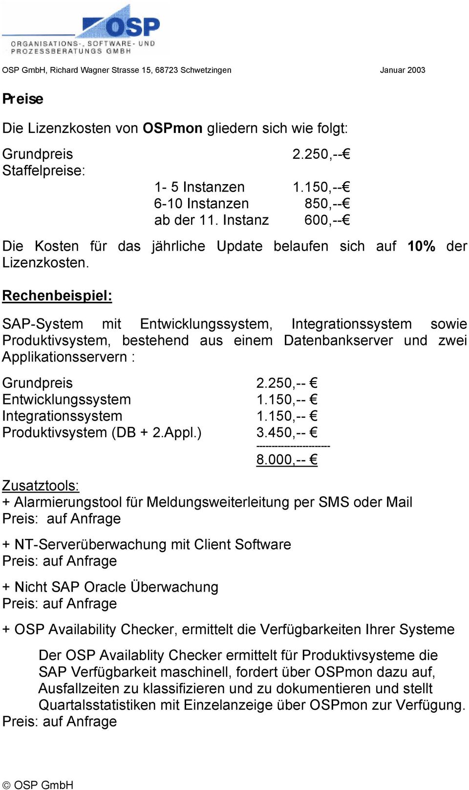 Rechenbeispiel: SAP-System mit Entwicklungssystem, Integrationssystem sowie Produktivsystem, bestehend aus einem Datenbankserver und zwei Applikationsservern : Grundpreis 2.