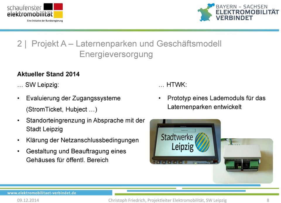 Absprache mit der Stadt Leipzig Klärung der Netzanschlussbedingungen Gestaltung und