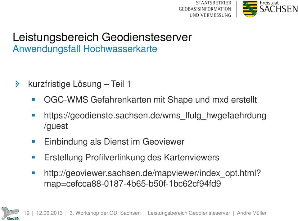 de/wms_lfulg_hwgefaehrdung /guest Einbindung als Dienst im Geoviewer Erstellung Profilverlinkung des