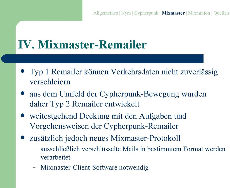 Aufgaben und Vorgehensweisen der Cypherpunk-Remailer zusätzlich jedoch neues Mixmaster-Protokoll