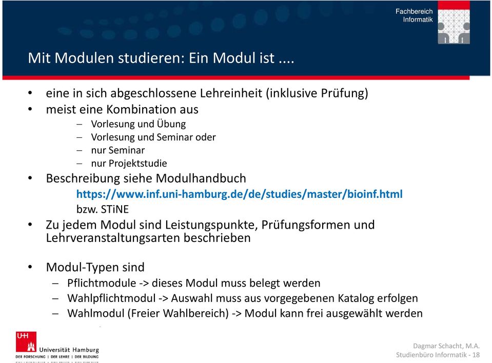 Projektstudie Beschreibung siehe Modulhandbuch https://www.inf.uni hamburg.de/de/studies/master/bioinf.html bzw.