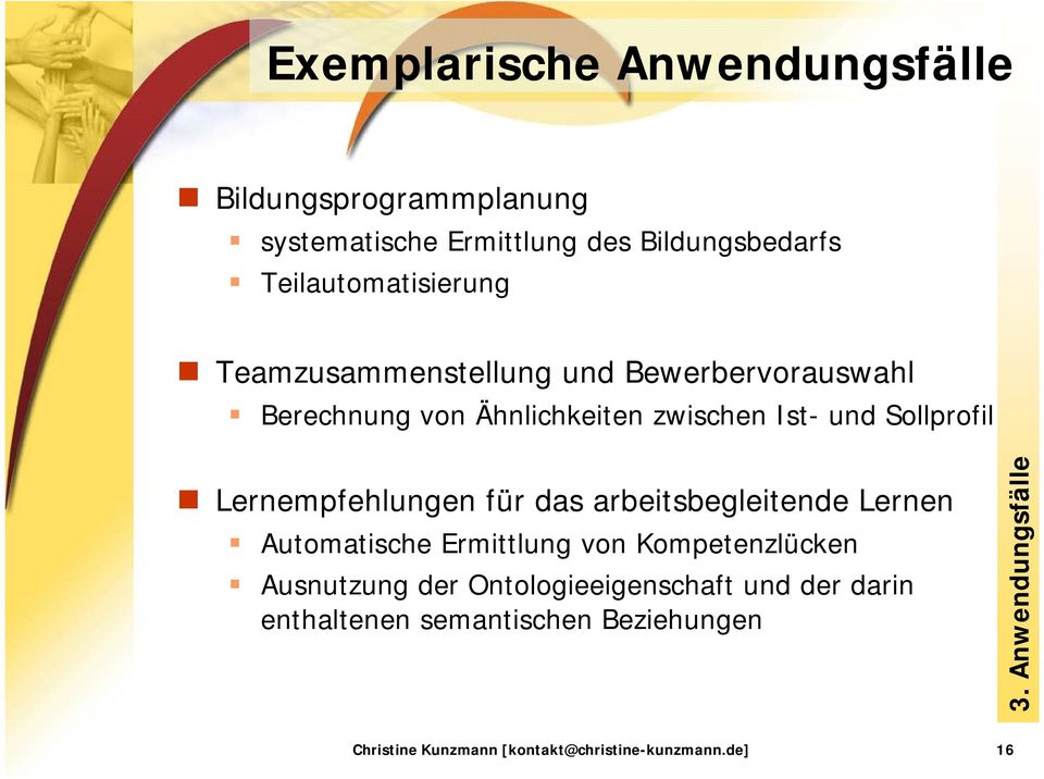 für das arbeitsbegleitende Lernen Automatische Ermittlung von Kompetenzlücken Ausnutzung der Ontologieeigenschaft und