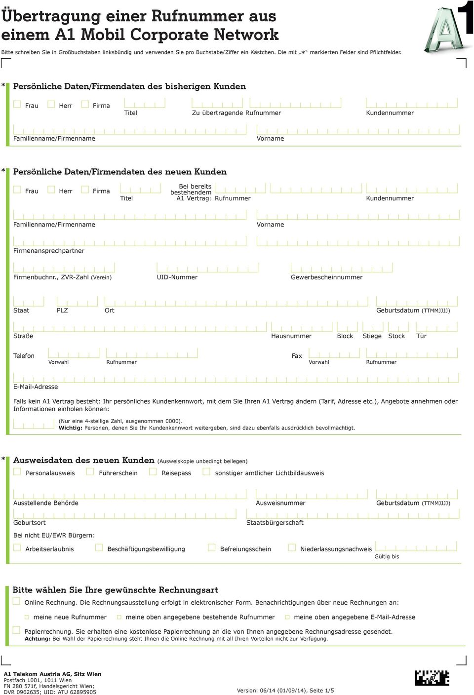 Firma Bei bereits bestehendem Titel A1 Vertrag: Rufnummer Kundennummer FamiliennameFirmenname Vorname Firmenansprechpartner Firmenbuchnr.