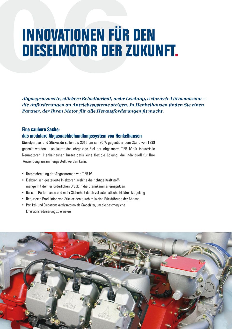 Eine saubere Sache: das modulare Abgasnachbehandlungssystem von Henkelhausen Dieselpartikel und Stickoxide sollen bis 2015 um ca.
