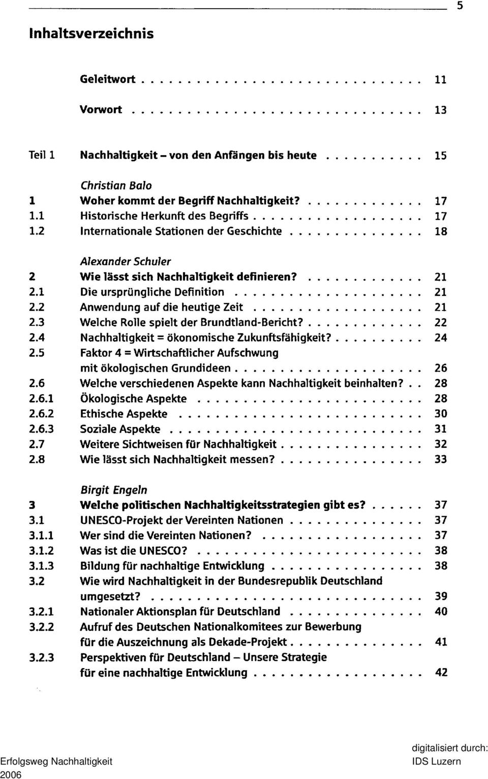 3 Welche Rolle spielt der Brundtland-Bericht? 22 2.4 = ökonomische Zukunftsfähigkeit? 24 2.5 Faktor 4 = Wirtschaftlicher Aufschwung mit ökologischen Grundideen 26 2.