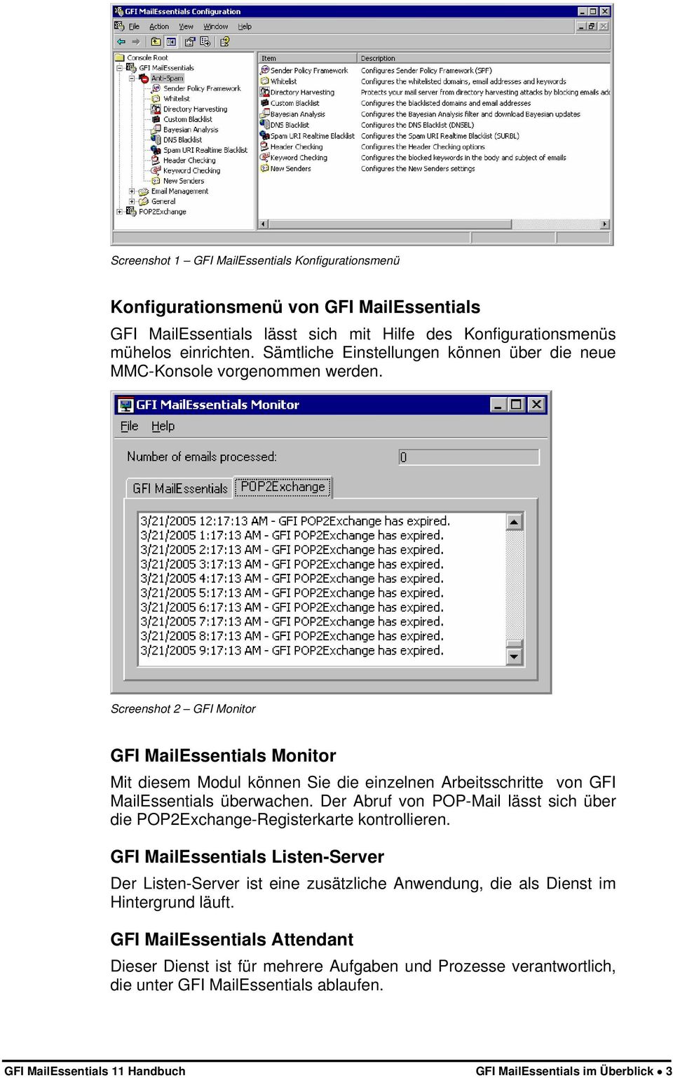 Screenshot 2 GFI Monitor GFI MailEssentials Monitor Mit diesem Modul können Sie die einzelnen Arbeitsschritte von GFI MailEssentials überwachen.