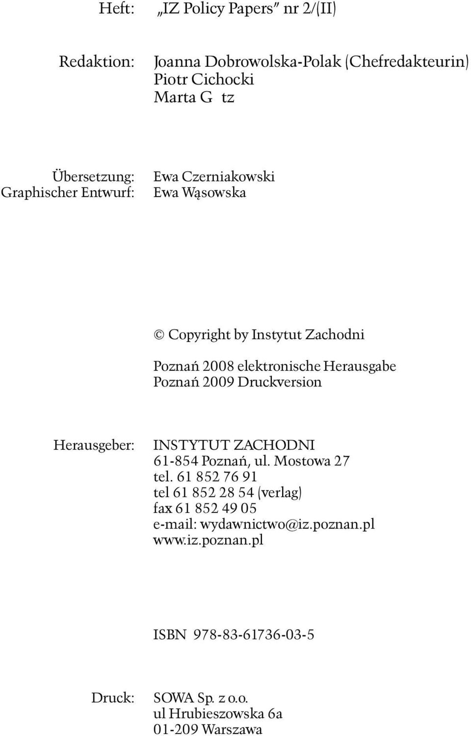 2009 Druckversion Herausgeber: INSTYTUT ZACHODNI 61-854 Poznań, ul. Mostowa 27 tel.