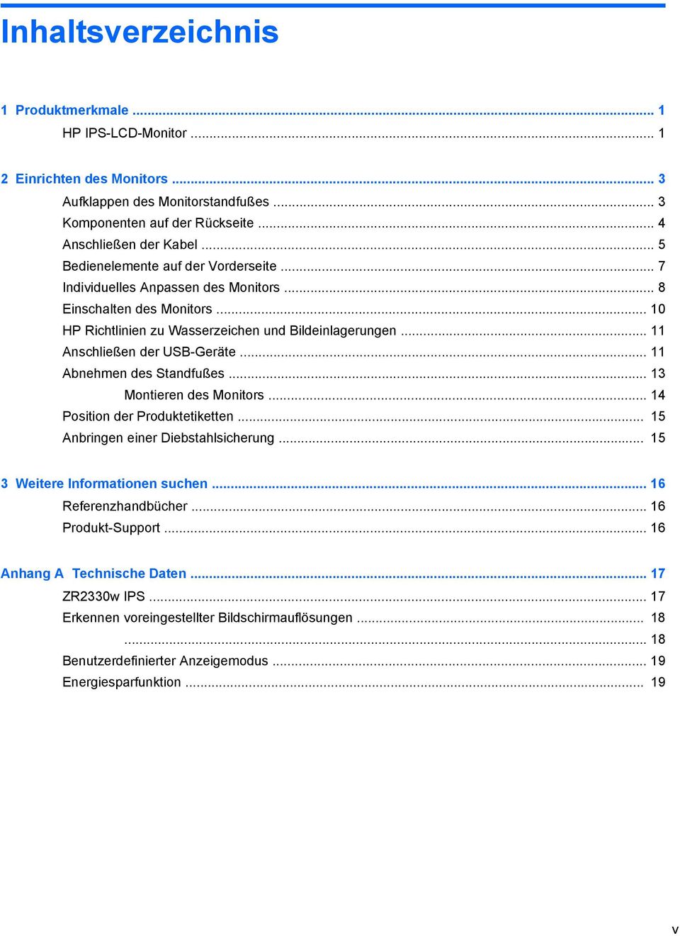 .. 11 Anschließen der USB-Geräte... 11 Abnehmen des Standfußes... 13 Montieren des Monitors... 14 Position der Produktetiketten... 15 Anbringen einer Diebstahlsicherung.