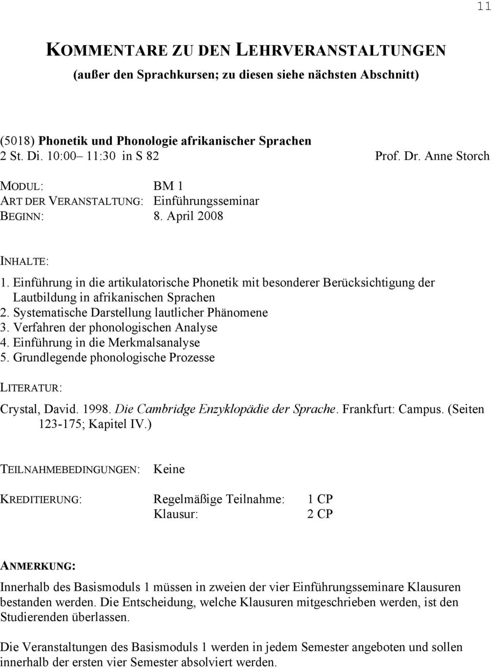 Einführung in die artikulatorische Phonetik mit besonderer Berücksichtigung der Lautbildung in afrikanischen Sprachen 2. Systematische Darstellung lautlicher Phänomene 3.