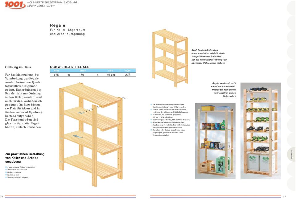 2008 16:59 Uhr Seite 26 HOLZ-VERTRIEBSZENTRUM SIEGBURG LÜGHAUSREN GMBH Regale F ü r K e l l e r, L a g e r r a u m und Arbeitsumgebung Durch farbiges Anstreichen (ohne Vorarbeiten möglich), durch