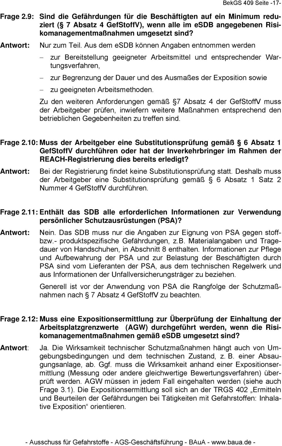 Aus dem esdb können Angaben entnommen werden zur Bereitstellung geeigneter Arbeitsmittel und entsprechender Wartungsverfahren, zur Begrenzung der Dauer und des Ausmaßes der Exposition sowie zu