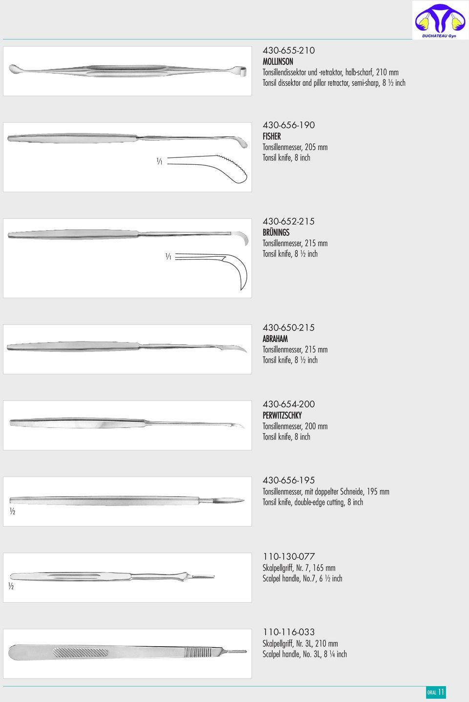 knife, 8 inch 430-654-200 PERWITZSCHKY Tonsillenmesser, 200 mm Tonsil knife, 8 inch 430-656-195 Tonsillenmesser, mit doppelter Schneide, 195 mm Tonsil knife,