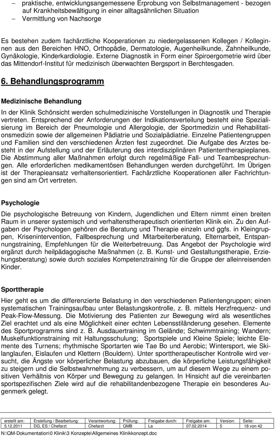 Externe Diagnostik in Form einer Spiroergometrie wird über das Mittendorf-Institut für medizinisch überwachten Bergsport in Berchtesgaden. 6.
