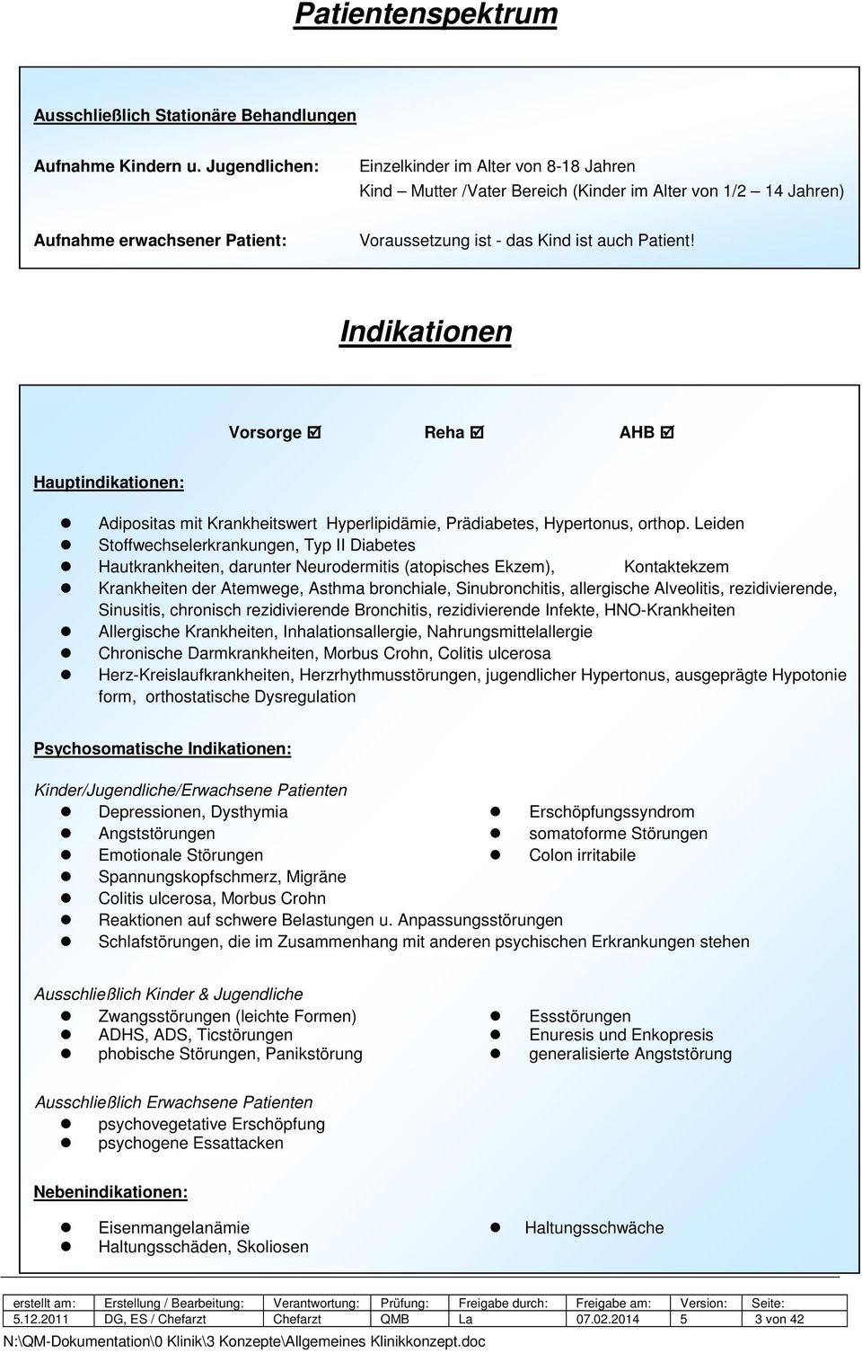 Indikationen Vorsorge Reha AHB Hauptindikationen: Adipositas mit Krankheitswert Hyperlipidämie, Prädiabetes, Hypertonus, orthop.