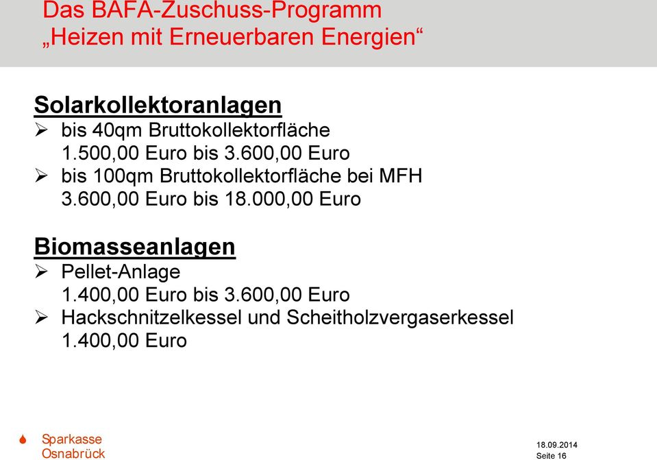 600,00 Euro bis 100qm Bruttokollektorfläche bei MFH 3.600,00 Euro bis 18.