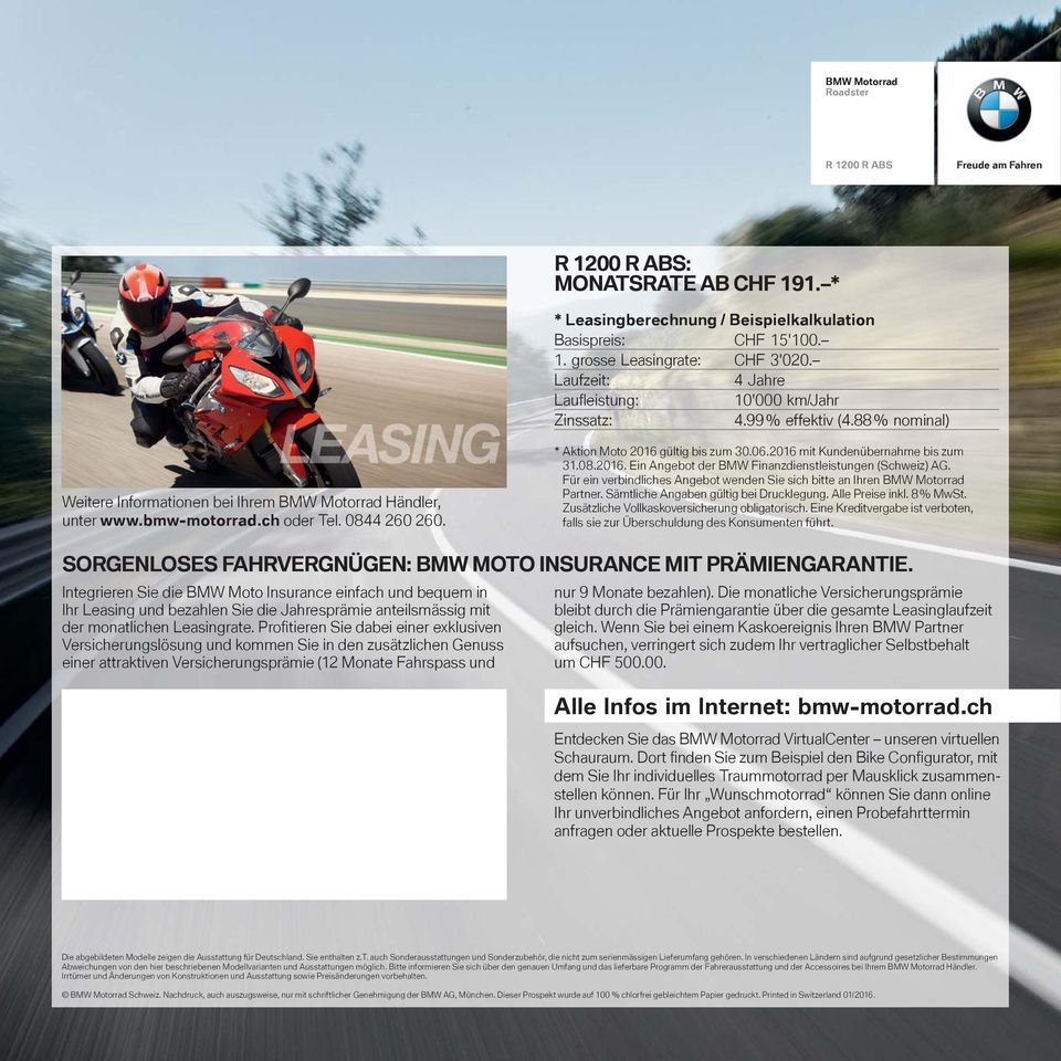 * Aktion Moto 2016 gültig bis zum 30.06.2016 mit Kundenübernahme bis zum 31.08.2016. Ein Angebot der BMW Finanzdienstleistungen (Schweiz) AG.