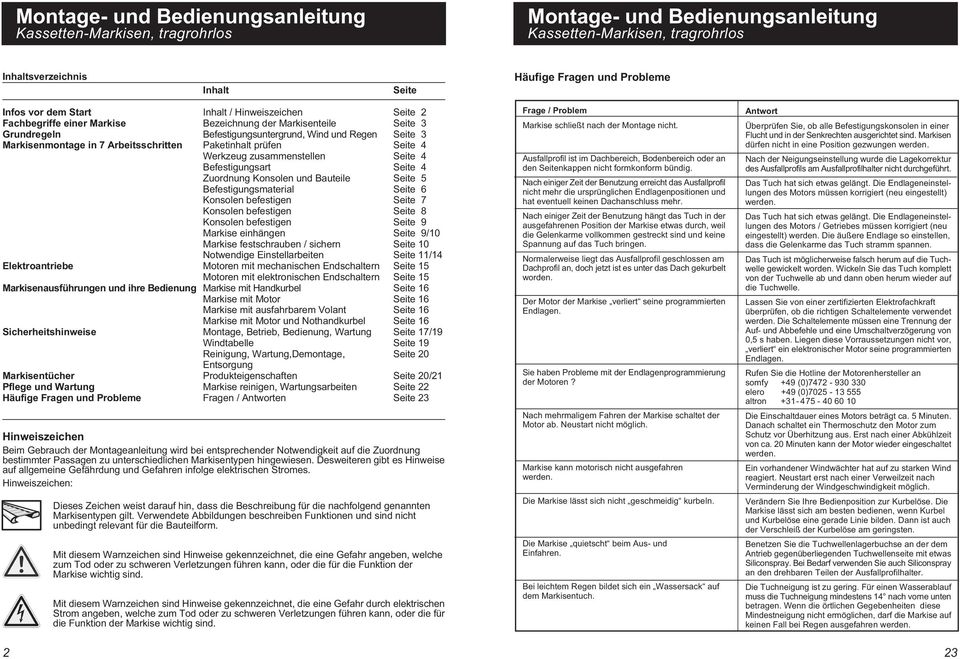 Bauteile Seite 5 Befestigungsmaterial Seite 6 Konsolen befestigen Seite 7 Konsolen befestigen Seite 8 Konsolen befestigen Seite 9 Markise einhängen Seite 9/0 Markise festschrauben / sichern Seite 0