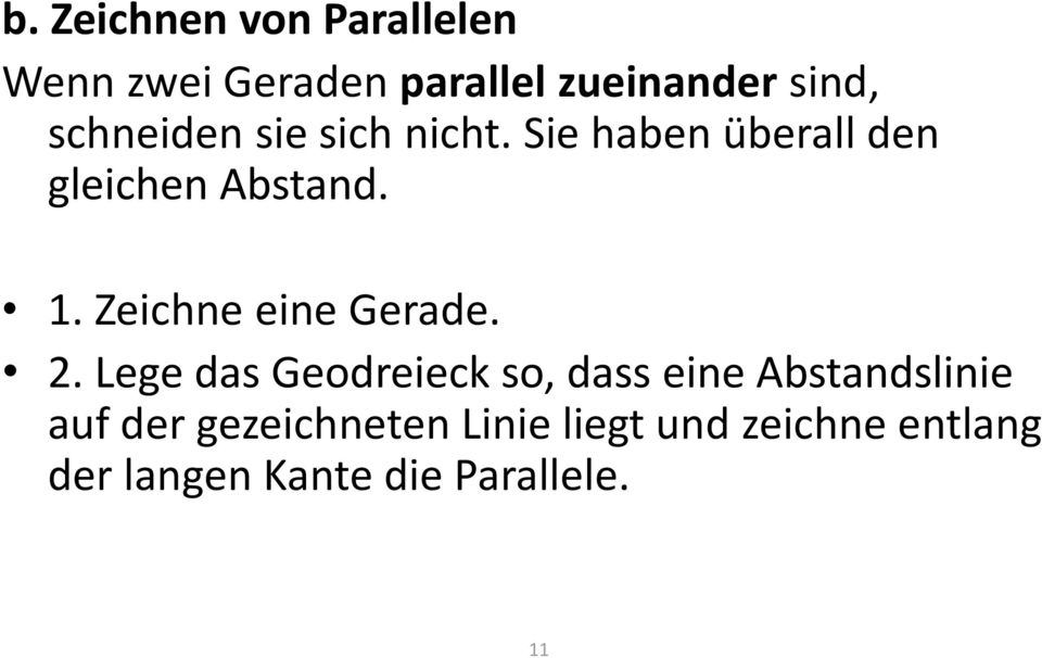 Zeichne eine Gerade. 2.