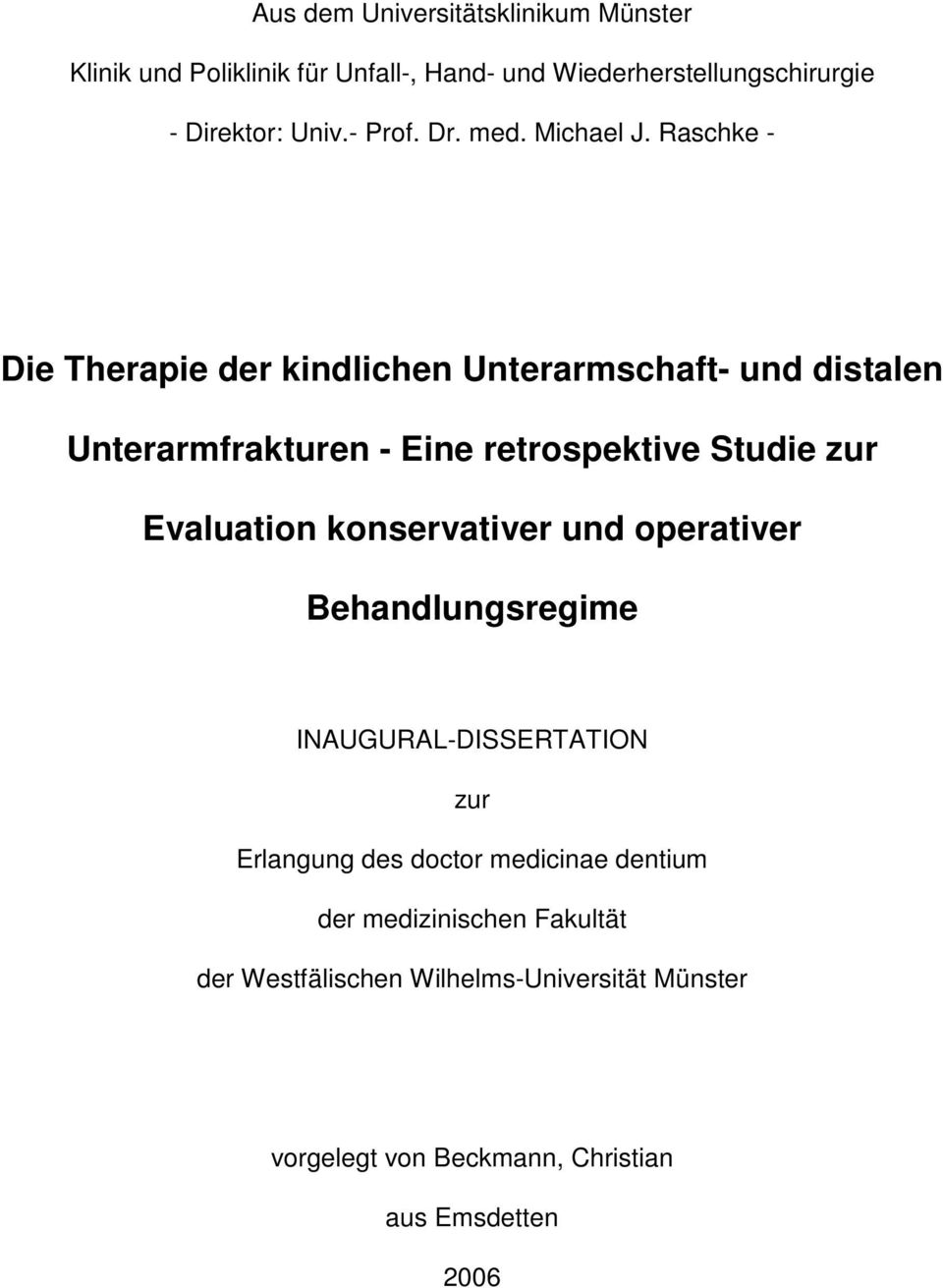 Raschke - Die Therapie der kindlichen Unterarmschaft- und distalen Unterarmfrakturen - Eine retrospektive Studie zur Evaluation