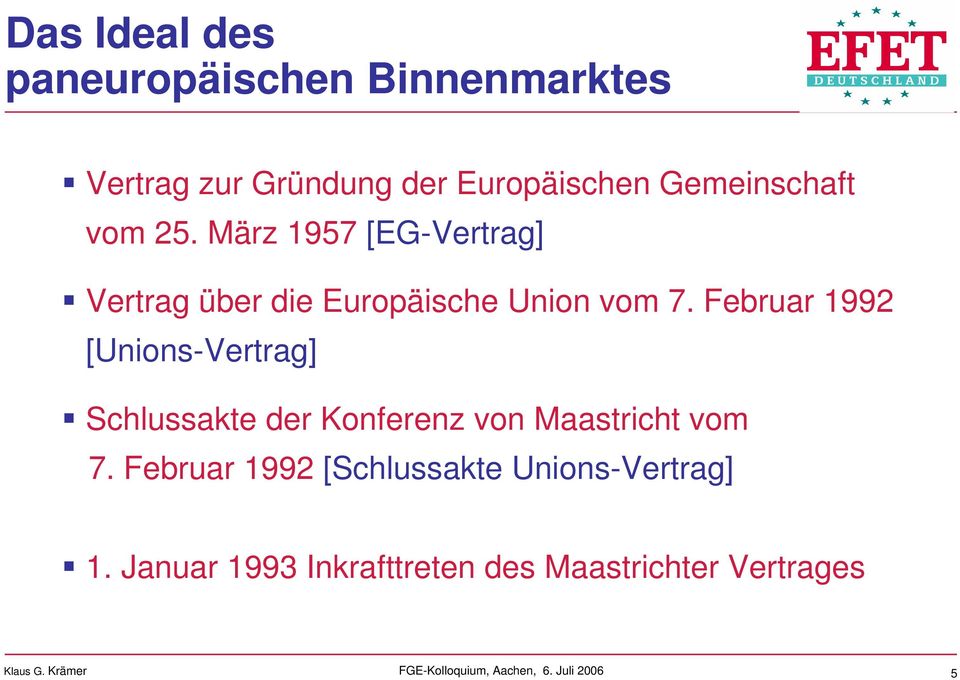 Februar 1992 [Unions-Vertrag] Schlussakte der Konferenz von Maastricht vom 7.