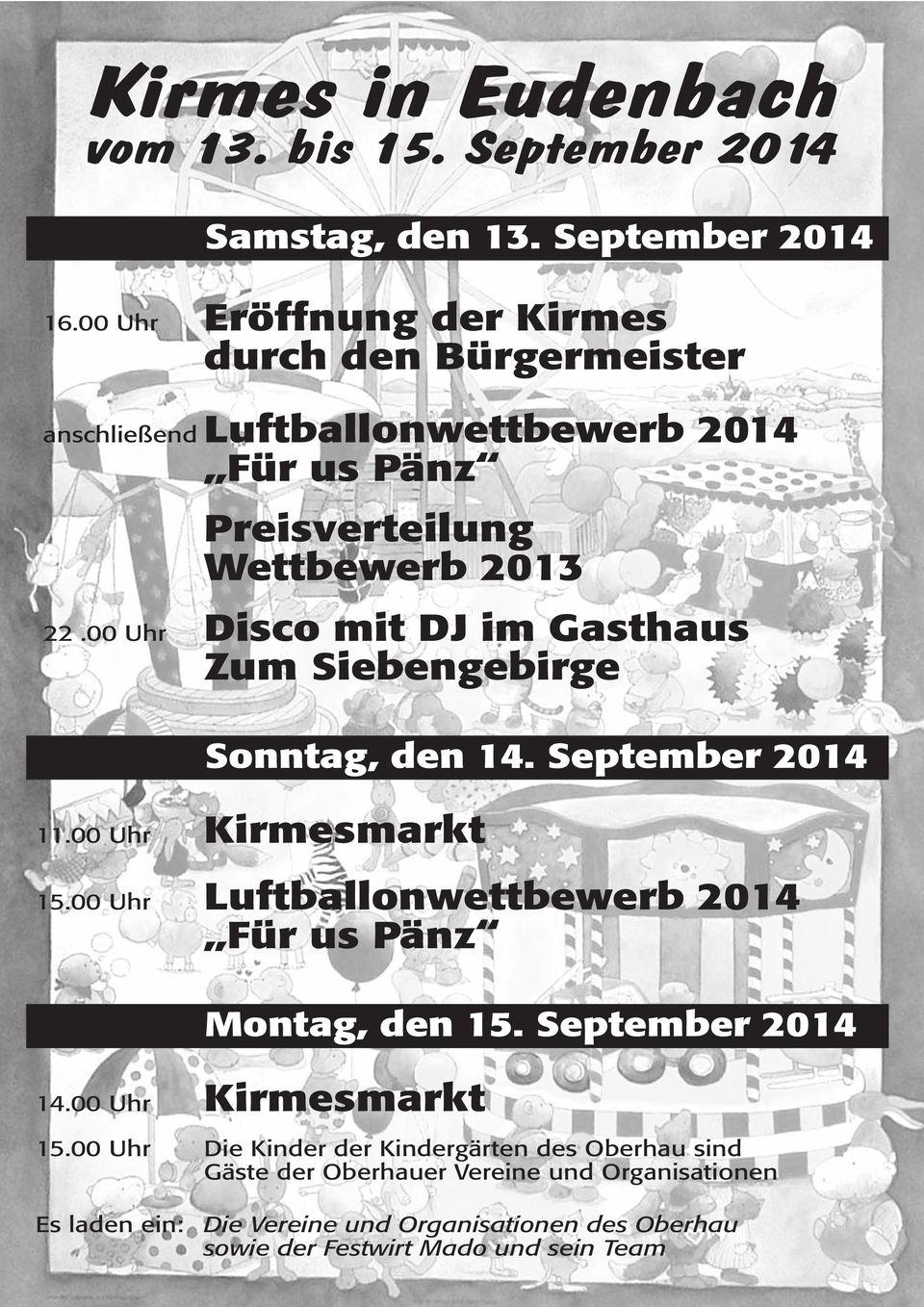 00 Uhr Disco mit DJ im Gasthaus Zum Siebengebirge Sonntag, den 14. September 2014 11.00 Uhr Kirmesmarkt 15.