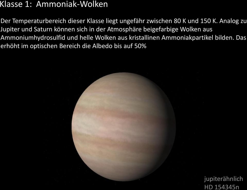 Analog zu Jupiter und Saturn können sich in der Atmosphäre beigefarbige Wolken aus