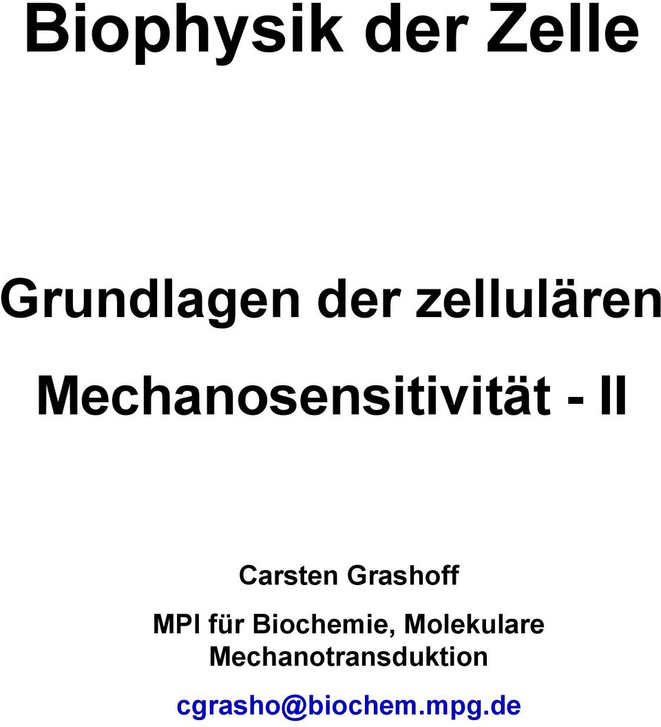 Carsten Grashoff MPI für Biochemie,