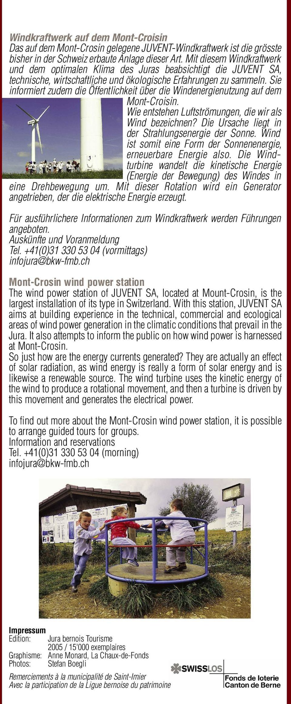 Sie informiert zudem die Öffentlichkeit über die Windenergienutzung auf dem Mont-Croisin. Wie entstehen Luftströmungen, die wir als Wind bezeichnen?