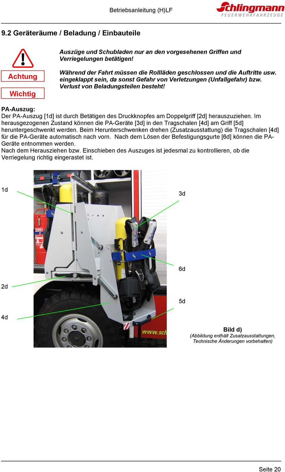 PA-Auszug: Der PA-Auszug [1d] ist durch Betätigen des Druckknopfes am Doppelgriff [2d] herauszuziehen.