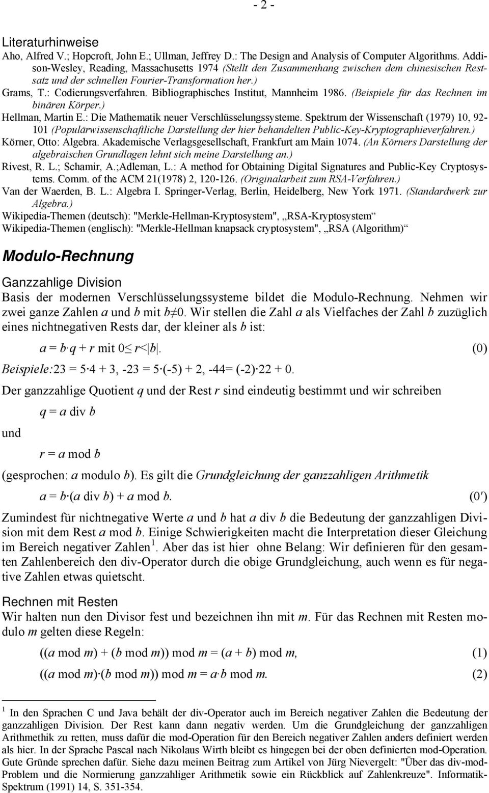 Bibliographisches Institut, Mannheim 1986. (Beispiele für das Rechnen im binären Körper.) Hellman, Martin E.: Die Mathematik neuer Verschlüsselungssysteme.