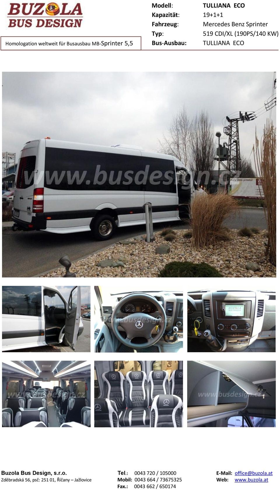 Buzola Bus Design, s.r.o. Tel.: 0043 720 / 05000 E-Mail: office@buzola.