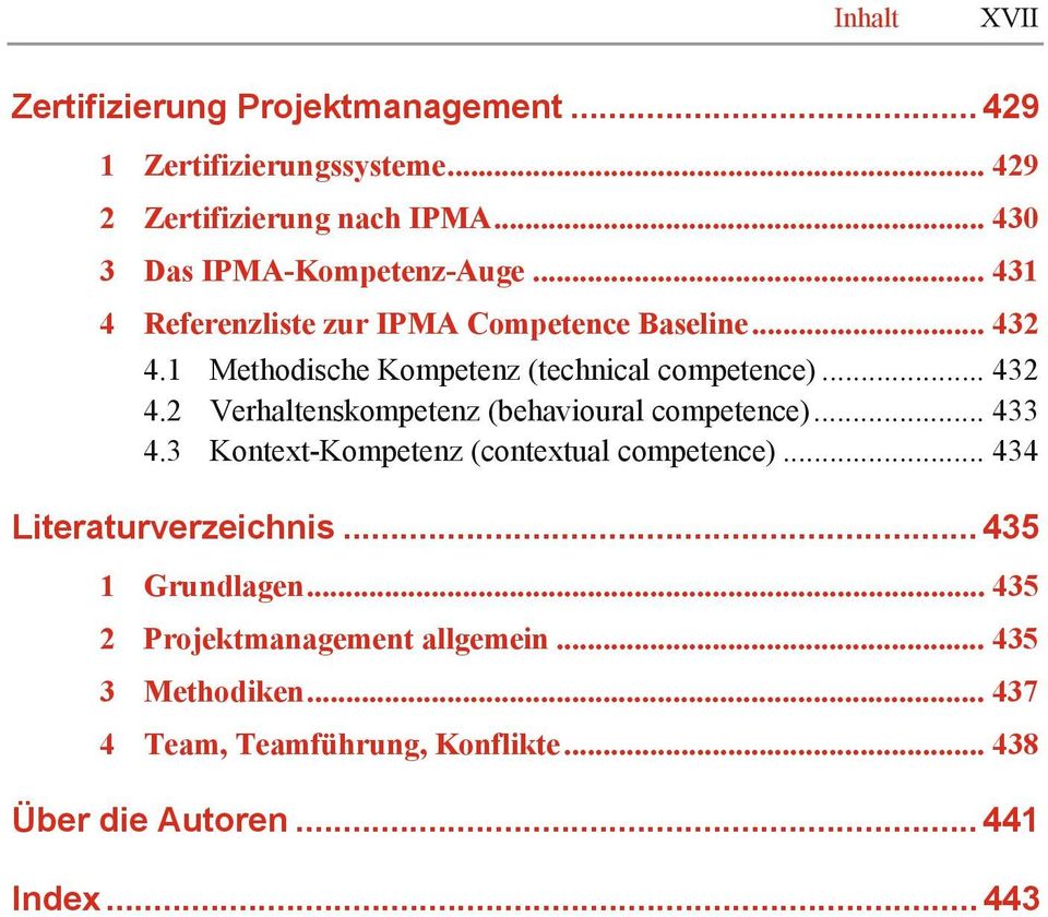 1 Methodische Kompetenz (technical competence)... 432 4.2 Verhaltenskompetenz (behavioural competence)... 433 4.