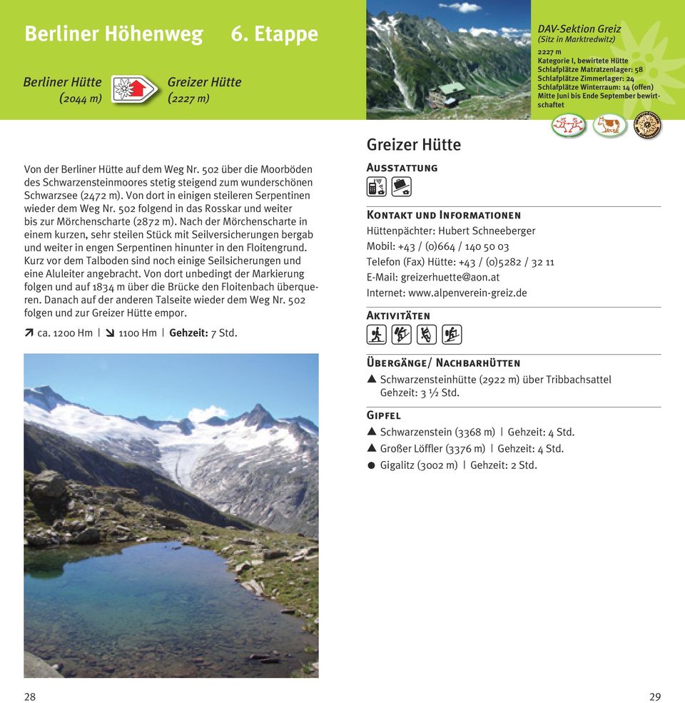 Ende September bewirtschaftet Von der Berliner Hütte auf dem Weg Nr. 502 über die Moorböden des Schwarzensteinmoores stetig steigend zum wunderschönen Schwarzsee (2472 m).
