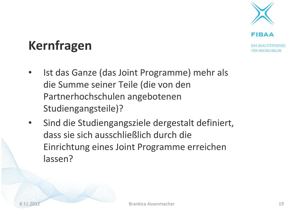 Sind die Studiengangsziele dergestalt definiert, dass sie sich ausschließlich