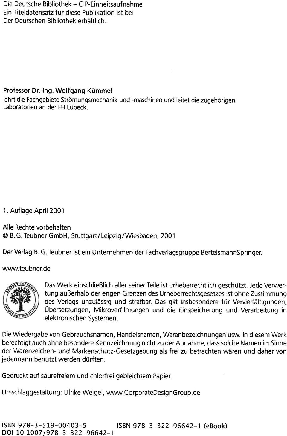 Teubner GmbH, StuttgartiLeipzig/Wiesbaden, 2001 Der Verlag B. G. Teubner ist ein Unternehmen der Fachverlagsgruppe BertelsmannSpringer. WNW. teubner.
