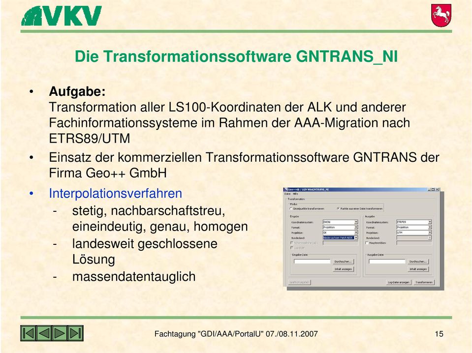 Transformationssoftware GNTRANS der Firma Geo++ GmbH Interpolationsverfahren - stetig, nachbarschaftstreu,