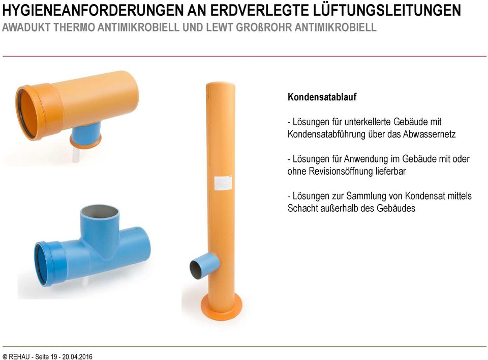 Lösungen für Anwendung im Gebäude mit oder ohne Revisionsöffnung lieferbar - Lösungen