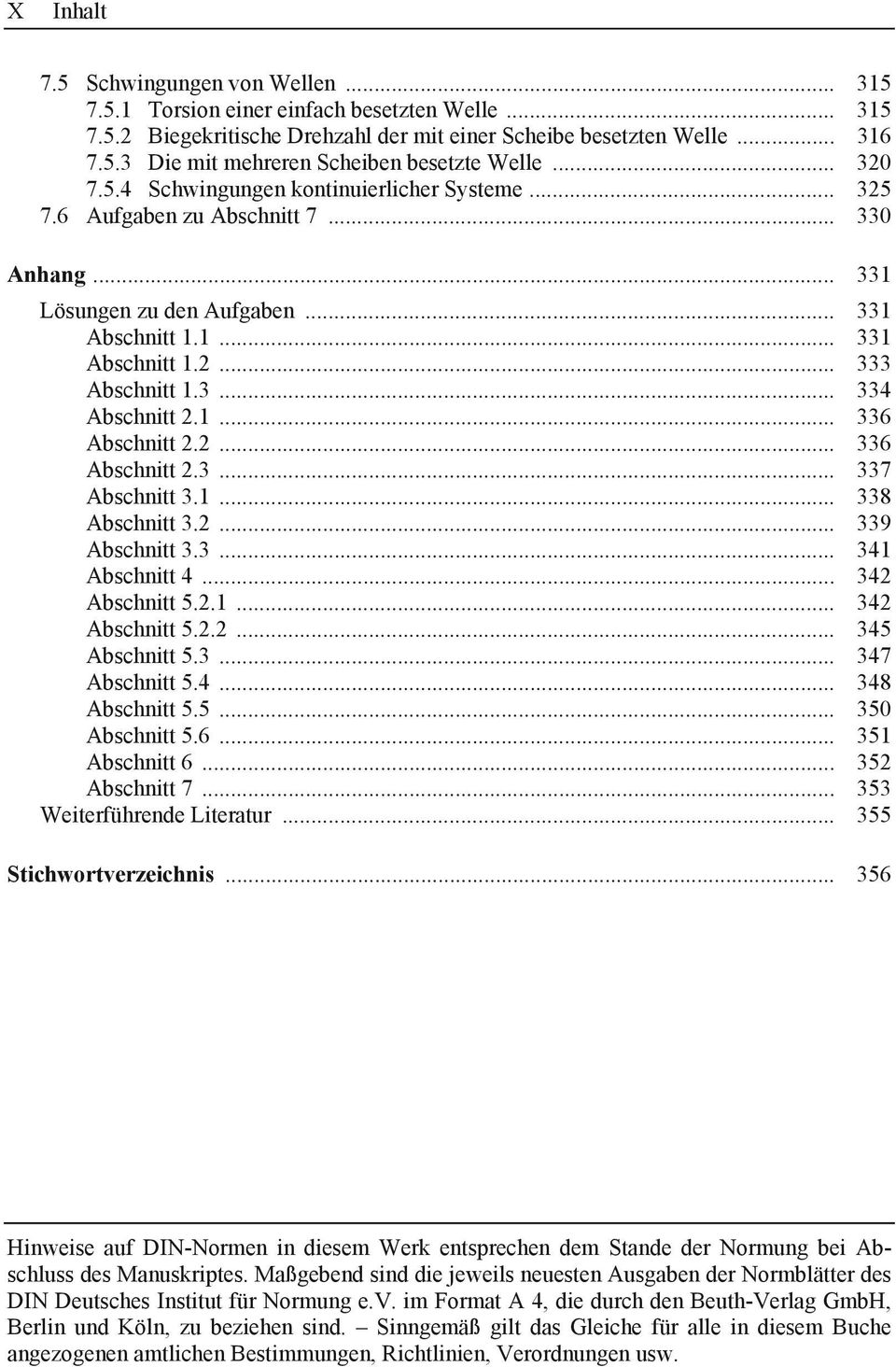 1... 336 Abschnitt 2.2... 336 Abschnitt 2.3... 337 Abschnitt 3.1... 338 Abschnitt 3.2... 339 Abschnitt 3.3... 341 Abschnitt 4... 342 Abschnitt 5.2.1... 342 Abschnitt 5.2.2... 345 Abschnitt 5.3... 347 Abschnitt 5.