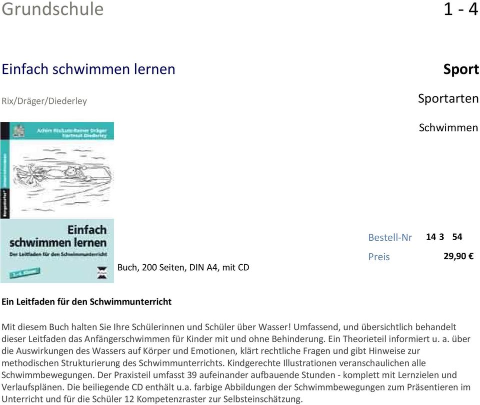 über die Auswirkungen des Wassers auf Körper und Emotionen, klärt rechtliche Fragen und gibt Hinweise zur methodischen Strukturierung des Schwimmunterrichts.