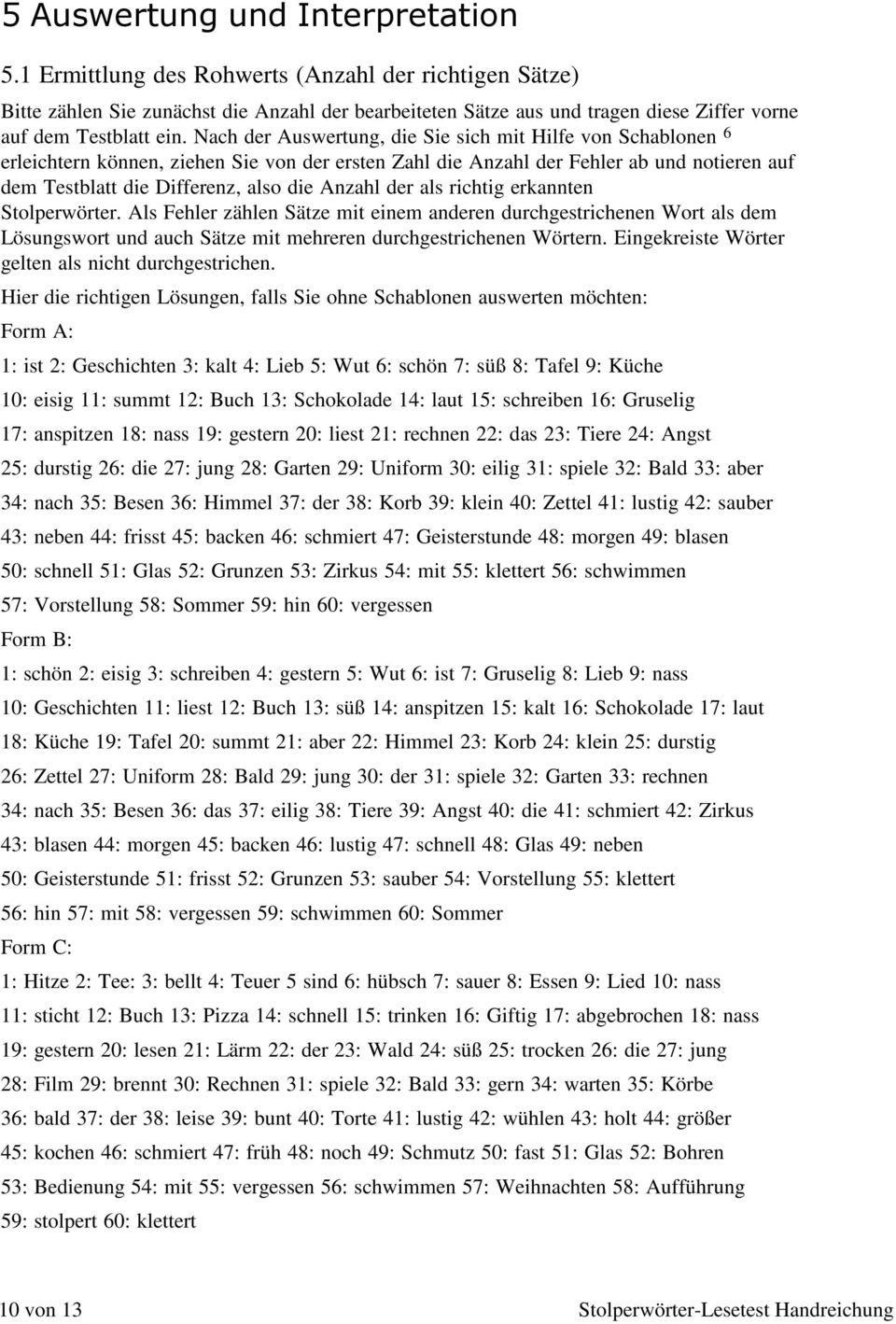 Nach der Auswertung, die Sie sich mit Hilfe von Schablonen 6 erleichtern können, ziehen Sie von der ersten Zahl die Anzahl der Fehler ab und notieren auf dem Testblatt die Differenz, also die Anzahl