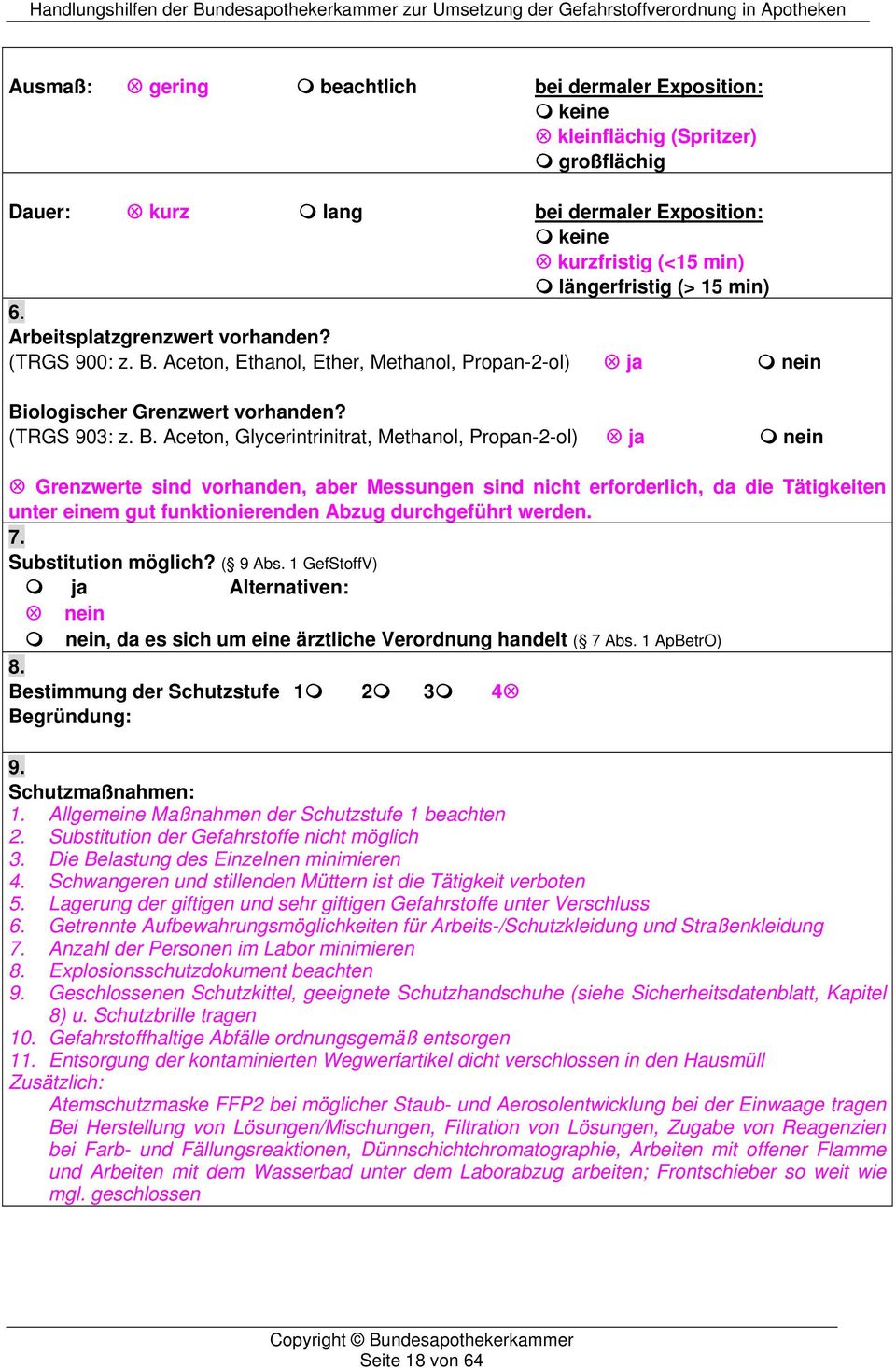 Aceton, Ethanol, Ether, Methanol, Propan-2-ol) ja nein Bi