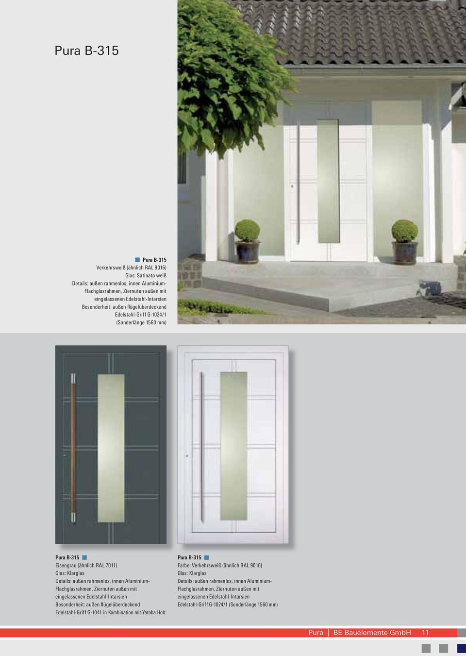 Ziernuten außen mit eingelassenen Edelstahl-Intarsien Edelstahl-Griff G-1041 in Kombination mit Yatoba Holz Pura B-315 Farbe: Glas: Klarglas Details: außen