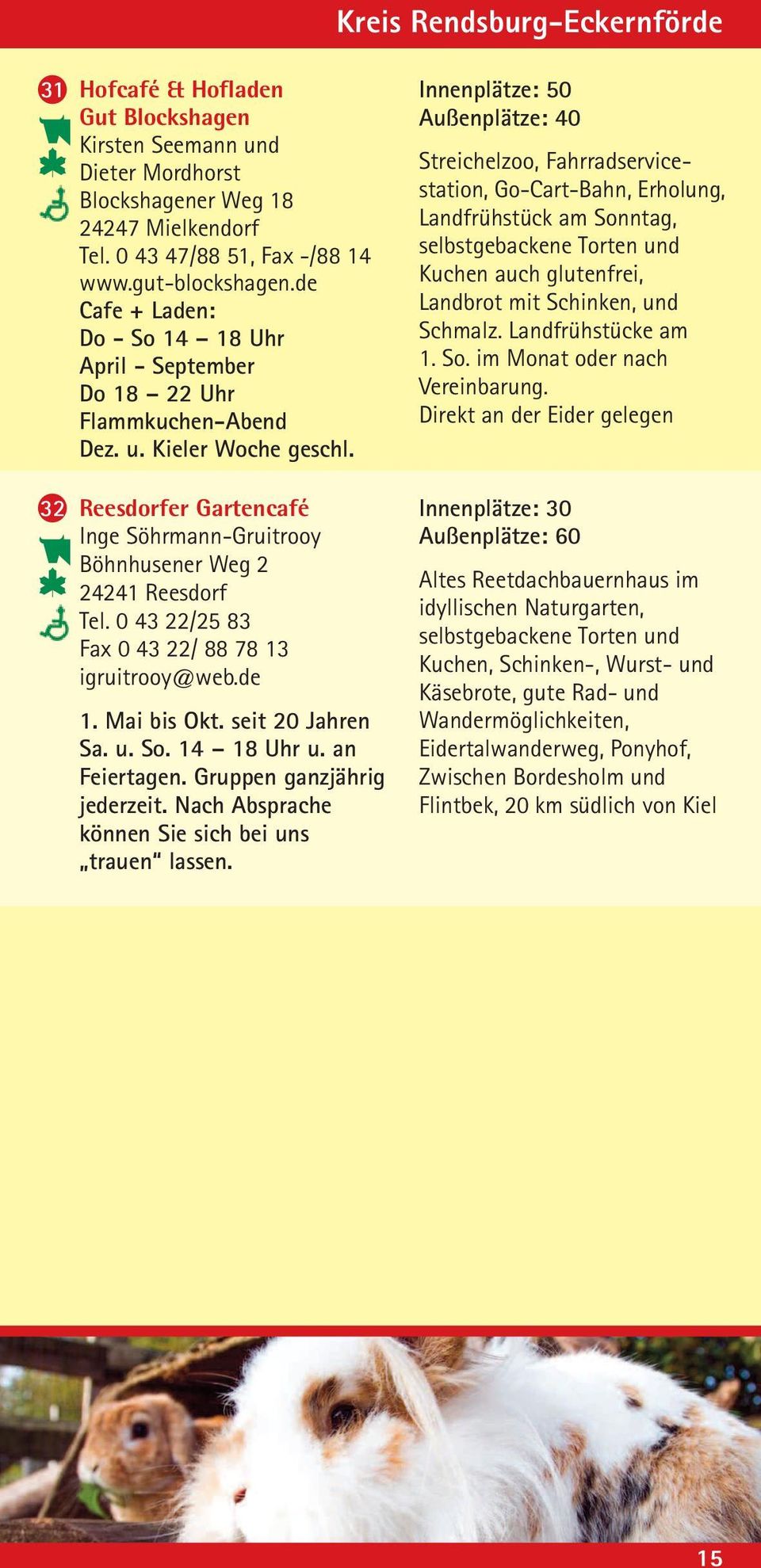 Innenplätze: 50 Außenplätze: 40 Streichelzoo, Fahrradservicestation, Go-Cart-Bahn, Erholung, Landfrühstück am Sonntag, selbstgebackene Torten und Kuchen auch glutenfrei, Landbrot mit Schinken, und