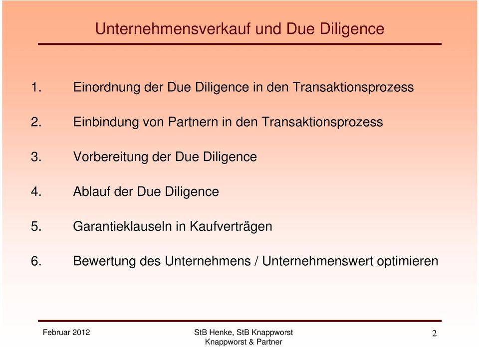 Vorbereitung der Due Diligence 4. Ablauf der Due Diligence 5.