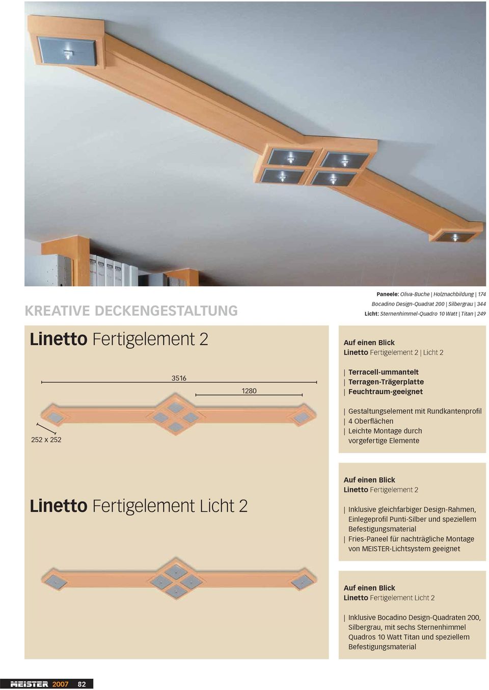 Fertigelement Licht 2 Linetto Fertigelement 2 Inklusive gleichfarbiger Design-Rahmen, Einlegeprofil Punti-Silber und speziellem Befestigungsmaterial Fries-Paneel für nachträgliche Montage von