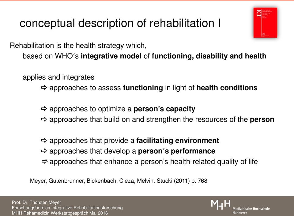 Maren to optimize Stamer a person s capacity approaches Integrative that build Rehabilitationsforschung and strengthen the resources of the person approaches that provide a