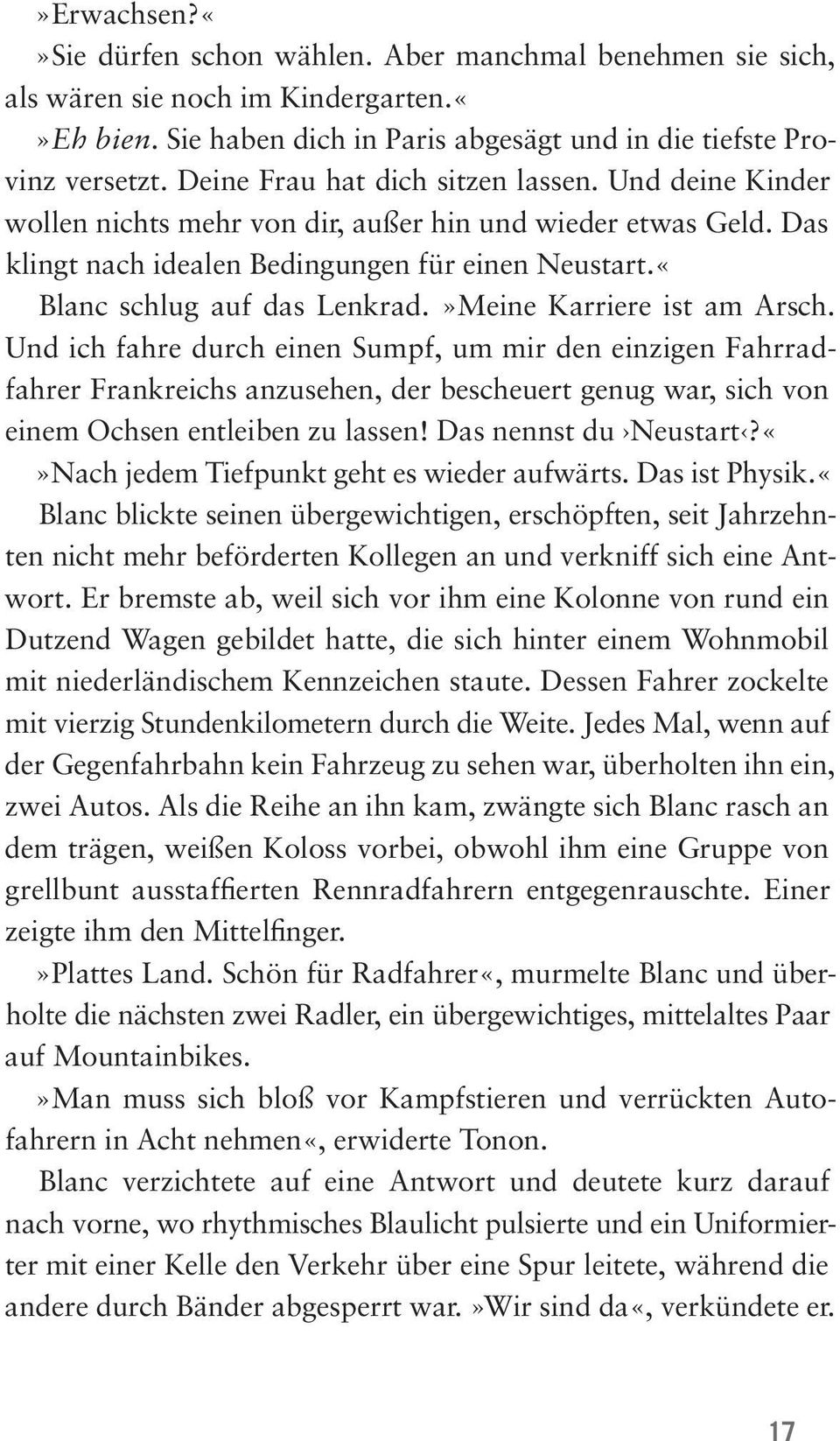 »Meine Karriere ist am Arsch. Und ich fahre durch einen Sumpf, um mir den einzigen Fahrradfahrer Frankreichs anzusehen, der bescheuert genug war, sich von einem Ochsen entleiben zu lassen!