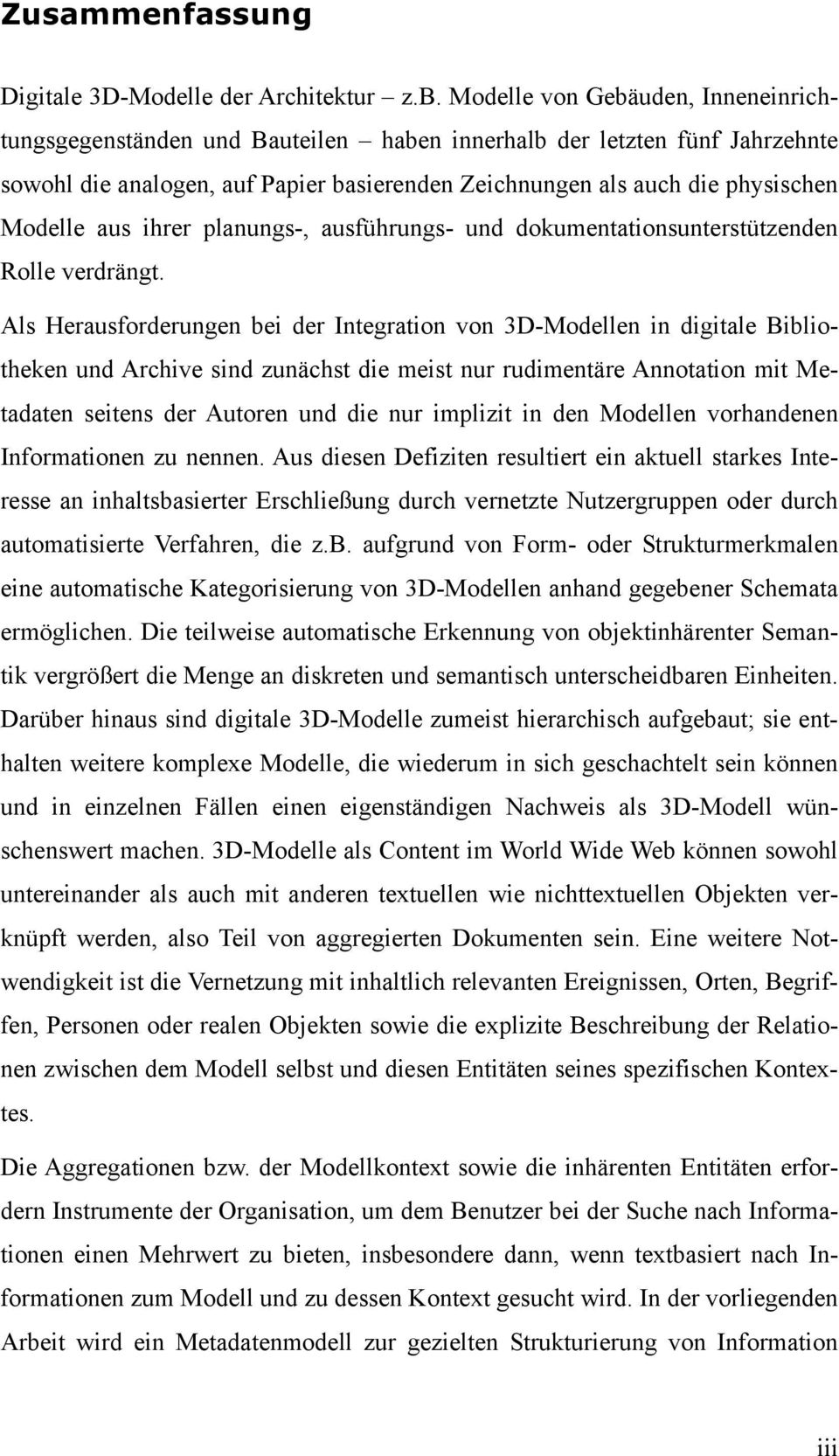 aus ihrer planungs-, ausführungs- und dokumentationsunterstützenden Rolle verdrängt.