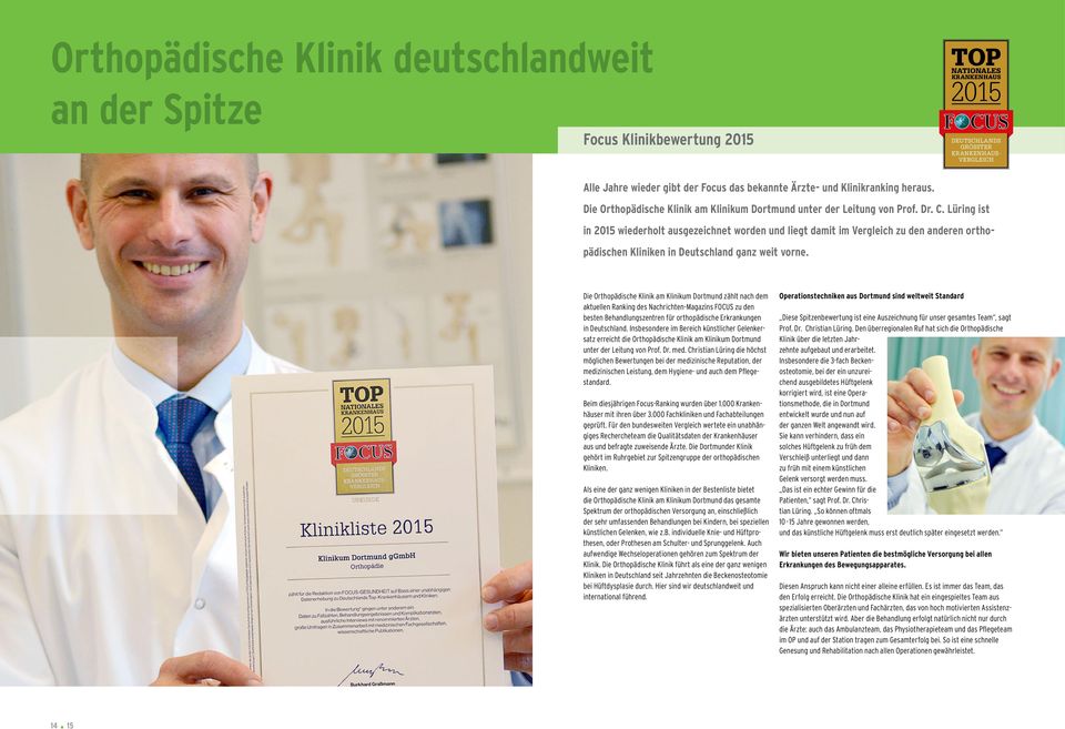 Lüring ist in 2015 wiederholt ausgezeichnet worden und liegt damit im Vergleich zu den anderen orthopädischen Kliniken in Deutschland ganz weit vorne.