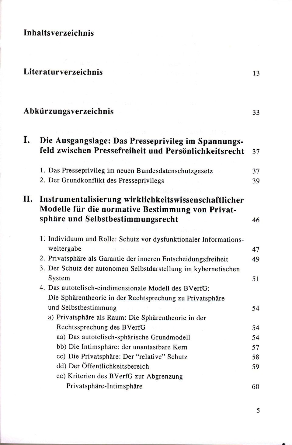 Instrumentalisierung wirklichkeitswissenschaftlicher Modelle für die normative Bestimmung von Privatsphäre und Selbstbestimmungsrecht 46 1.